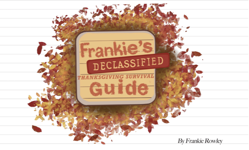 Frankie’s Declassified Thanksgiving Survival Guide